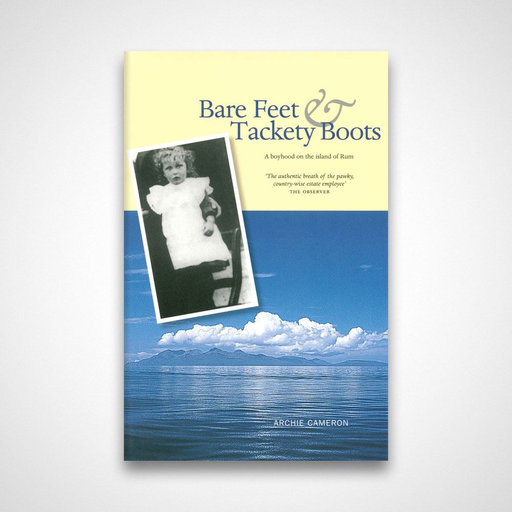 Bare Feet and Tackety Boots - Boyhood on Rum