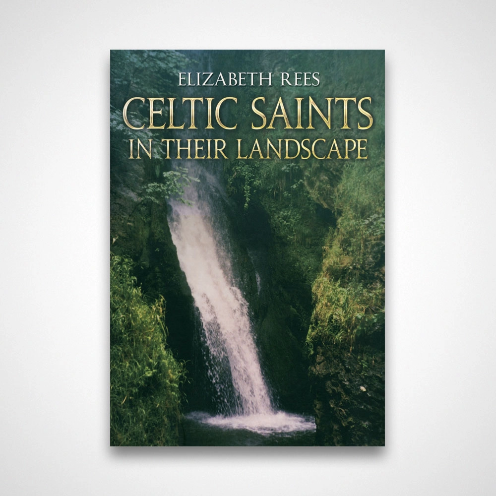 Celtic Saints in their Landscape