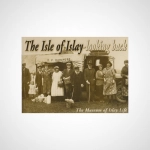 The Isle of Islay – Looking back with Bobby Hodkinson