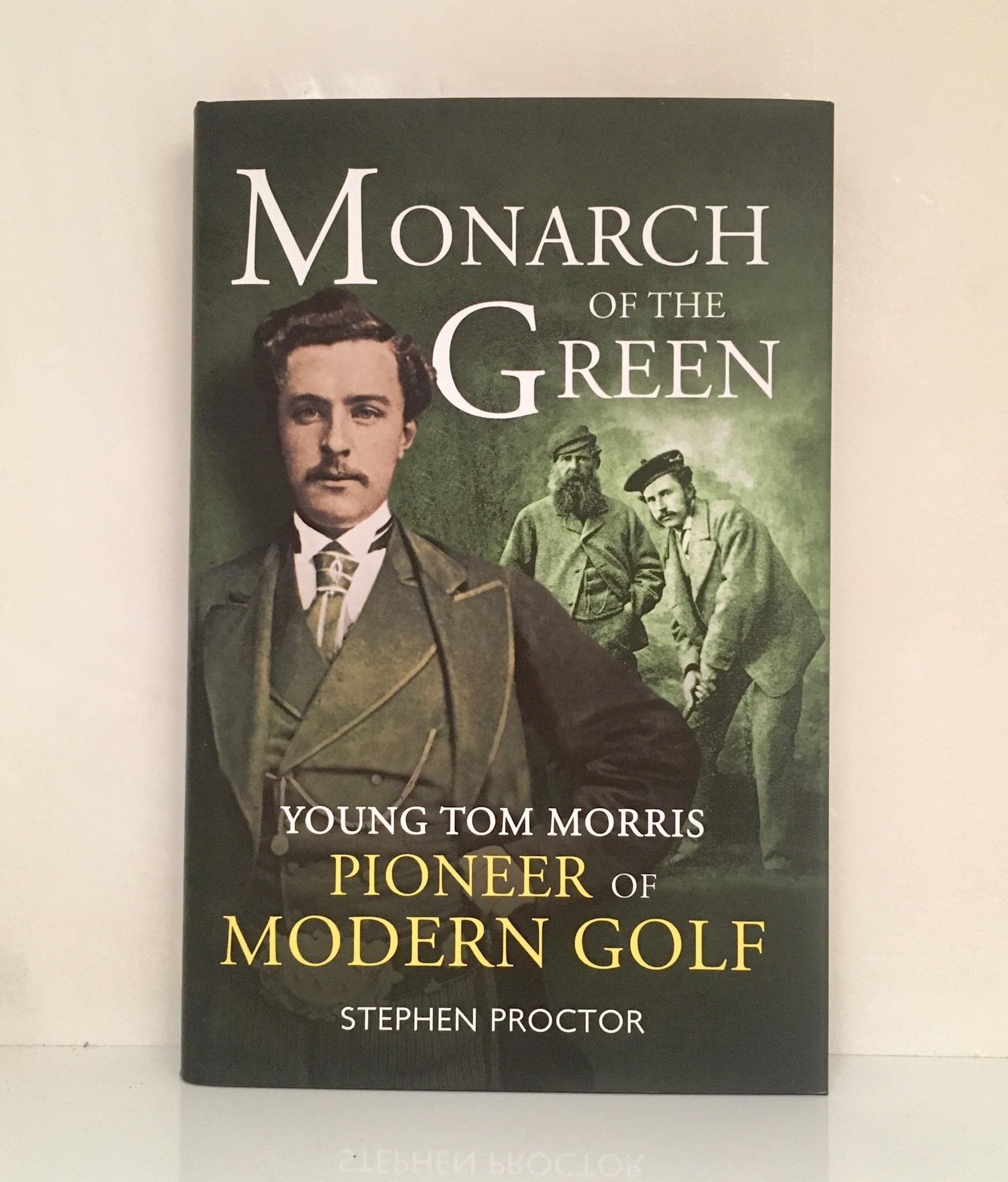 Monarch of the Green: Young Tom Morris, Pioneer of Modern Golf