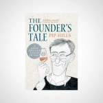 The Founder’s Tale: A Good Idea and a Glass of Malt