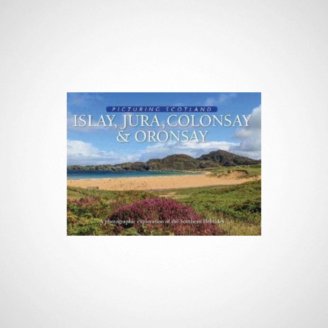Islay, Jura, Colonsay & Oronsay: Picturing Scotland