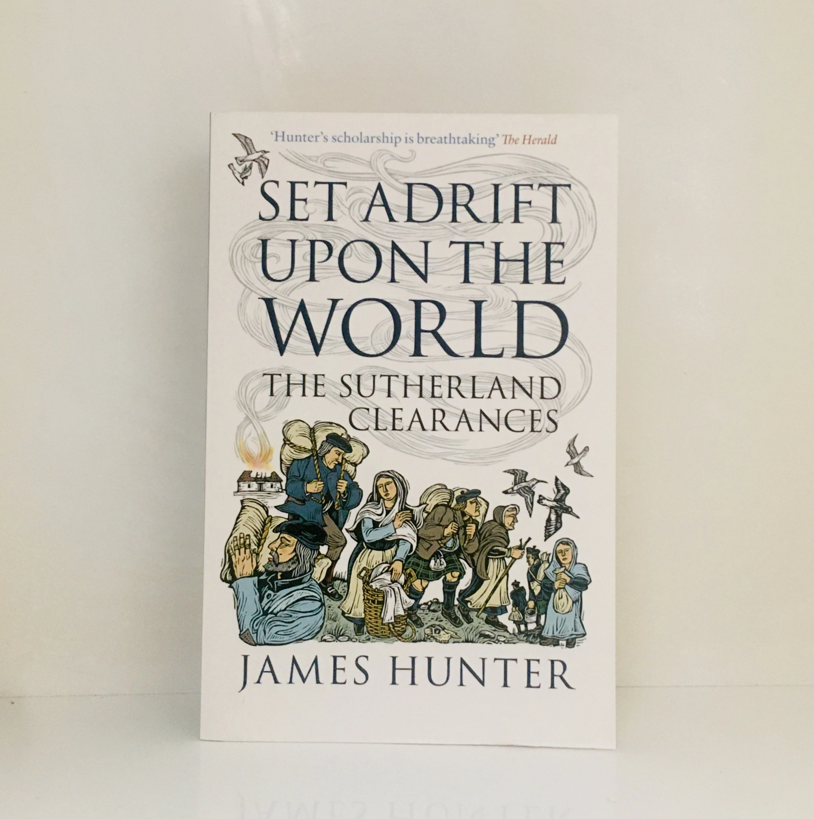 Set Adrift Upon the World: The Sutherland Clearances