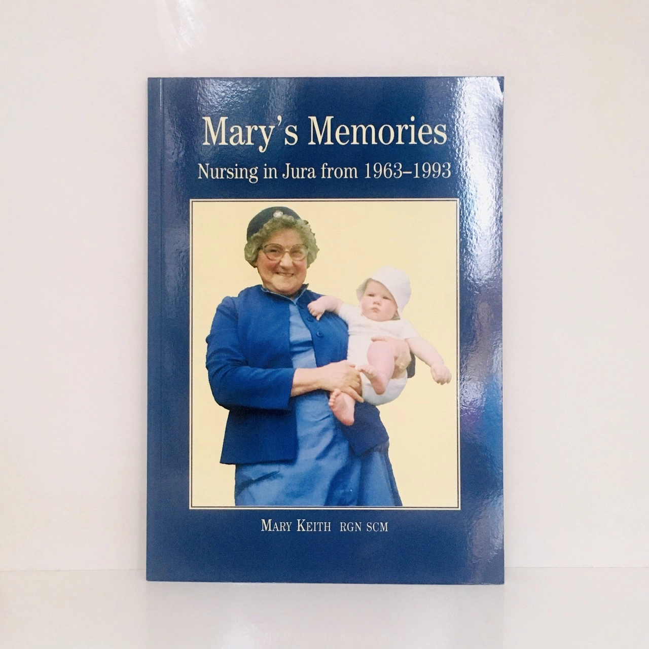 Mary’s Memories; Nursing in Jura from 1963-1993
