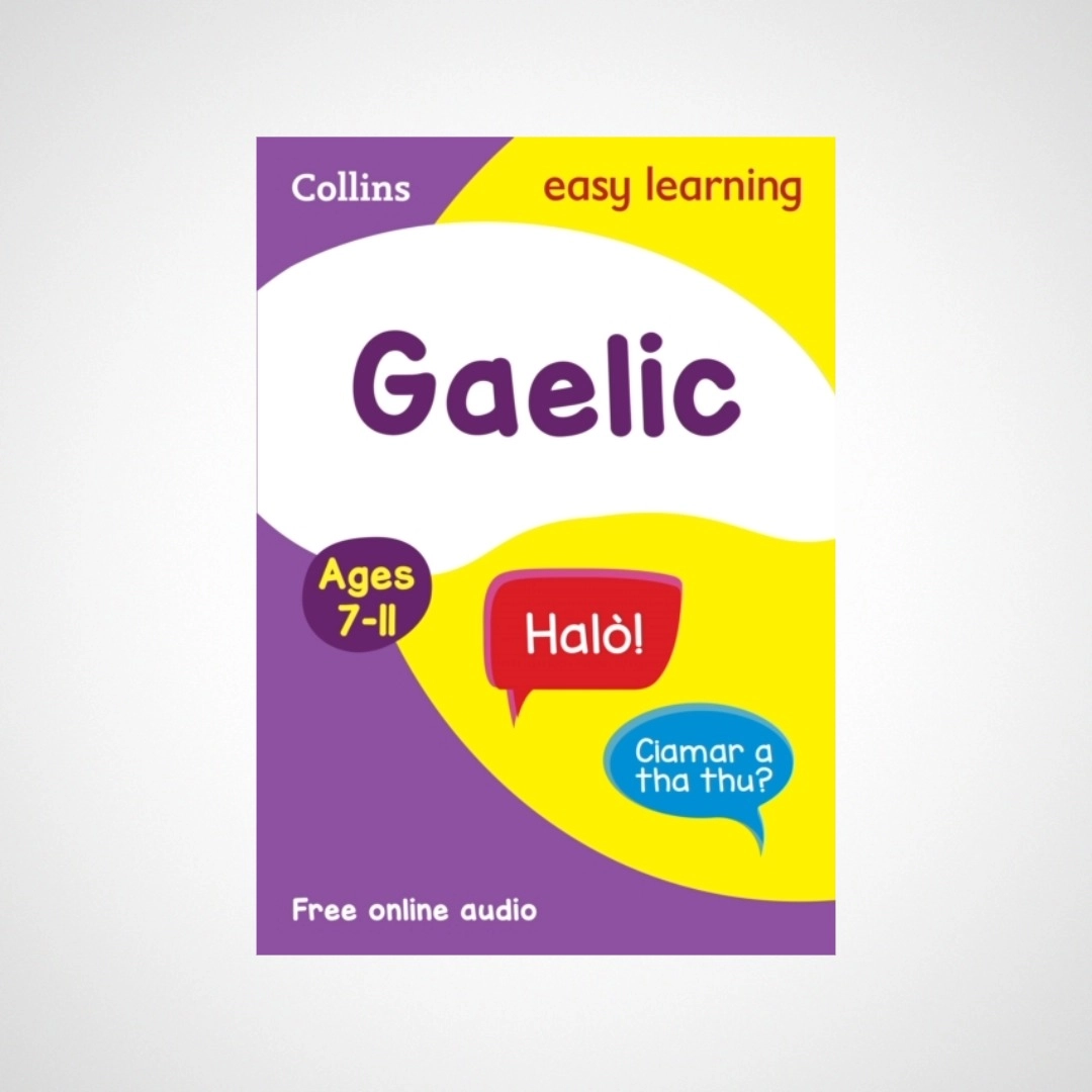 Easy Learning Gaelic Age 7-11 : Ideal for Learning at Home