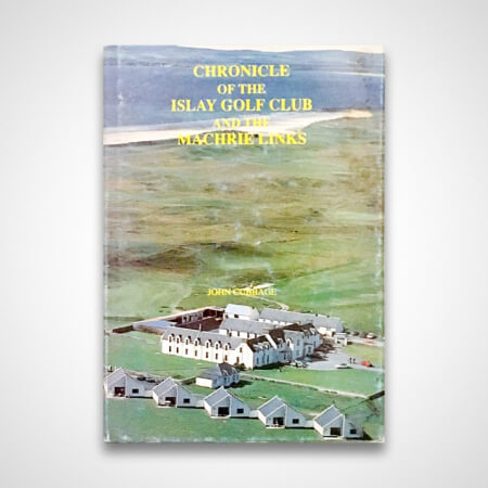 Chronicle of the Islay Golf Club and the Machrie Links