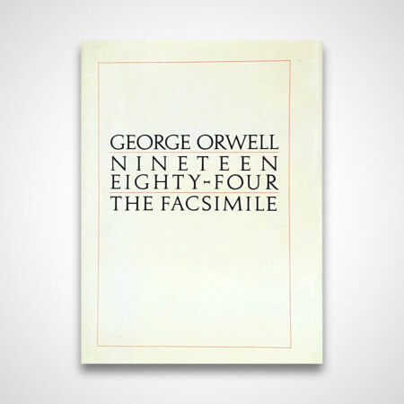 George Orwell Nineteen Eighty Four, The Facsimile
