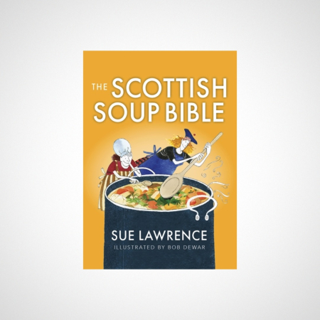 The Scottish Soup Bible