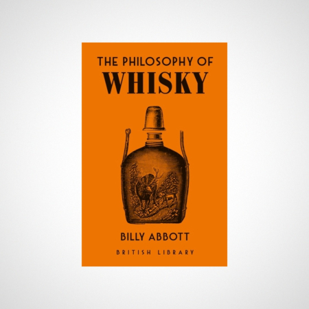 The Philosophy of Whisky