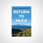 Return to Muck : A journey among some lesser-known Scottish Islands