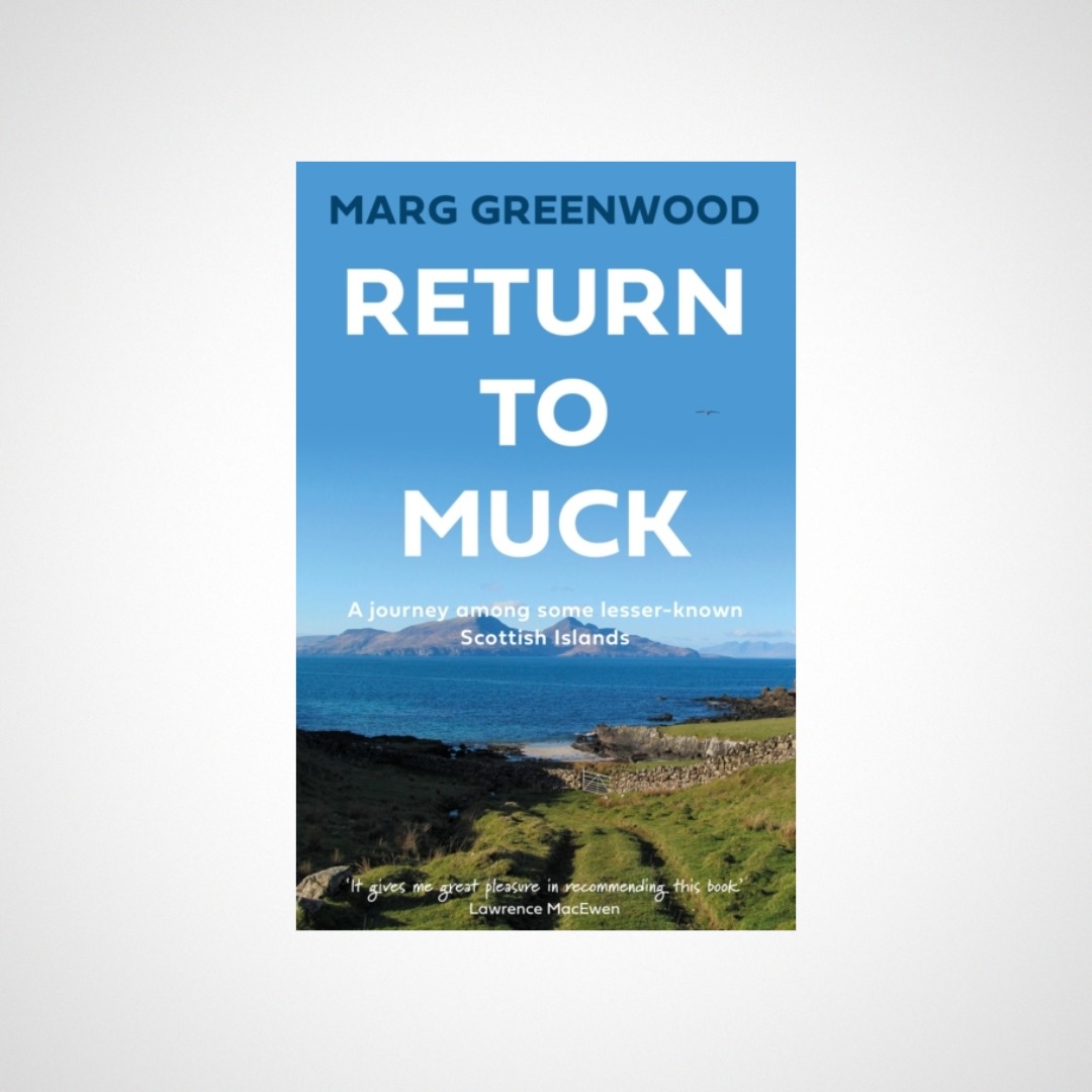 Return to Muck : A journey among some lesser-known Scottish Islands