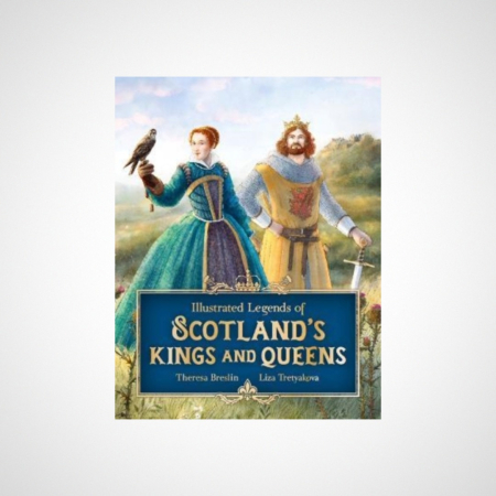 Illustrated Legends of Scotland’s Kings and Queens