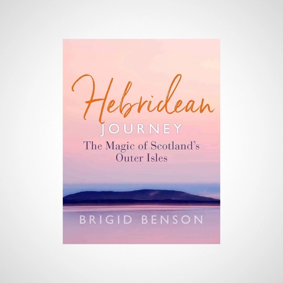 Hebridean Journey : The Magic of Scotland’s Outer Isles
