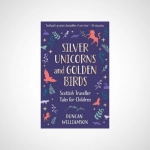 Silver Unicorns and Golden Birds
