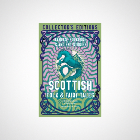 Scottish Folk & Fairy Tales : Fables, Folklore & Ancient Stories