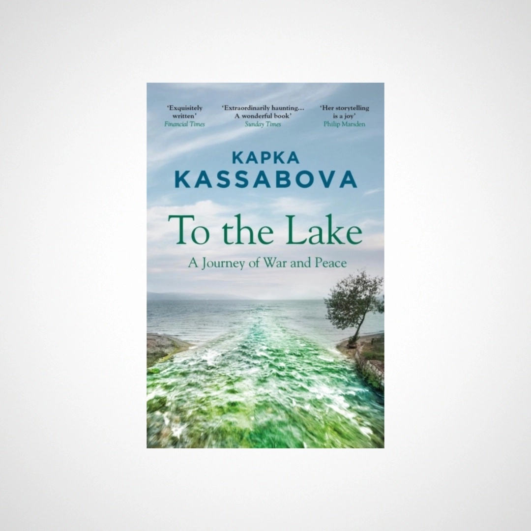 To the Lake : A Journey of War and Peace