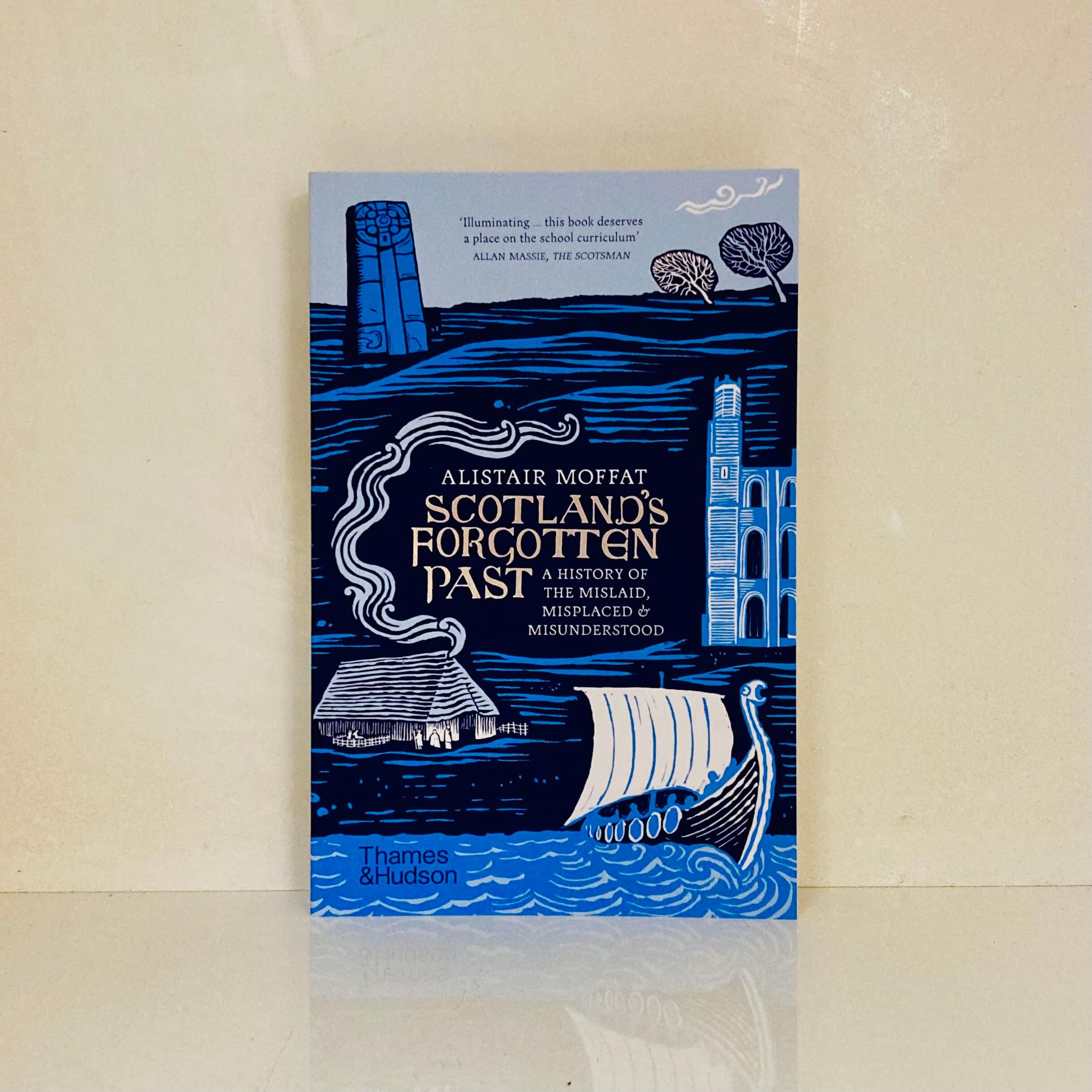 Scotland's Forgotten Past : A History of the Mislaid, Misplaced and Misunderstood