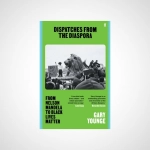 Dispatches from the Diaspora : From Nelson Mandela to Black Lives Matter