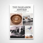 The Falklands Ashtray: A welder's experience at RAF Stanley - 1984