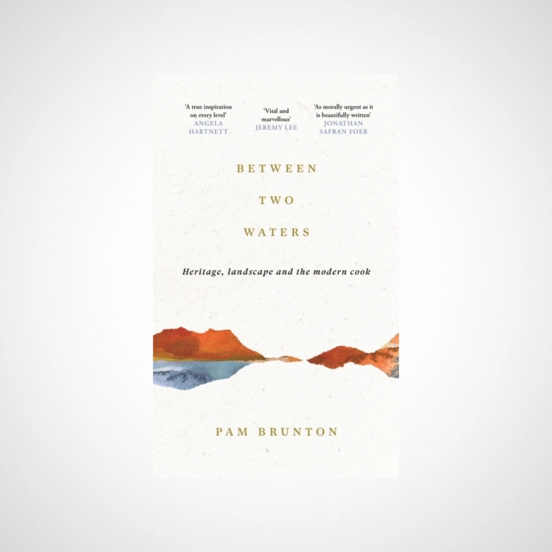 Between Two Waters : Heritage, landscape and the modern cook