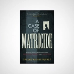 A Case of Matricide