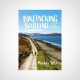 Bikepacking Scotland : 20 multi-day cycling adventures off the beaten track