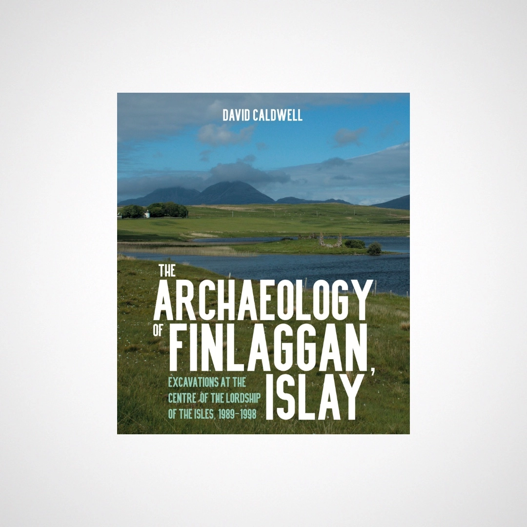 The Archaeology of Finlaggan, Islay