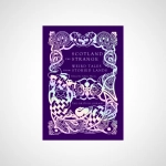 Scotland the Strange : Weird Tales from Storied Lands