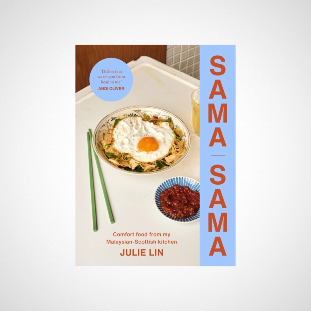 Sama Sama : Comfort food from my Malaysian-Scottish kitchen