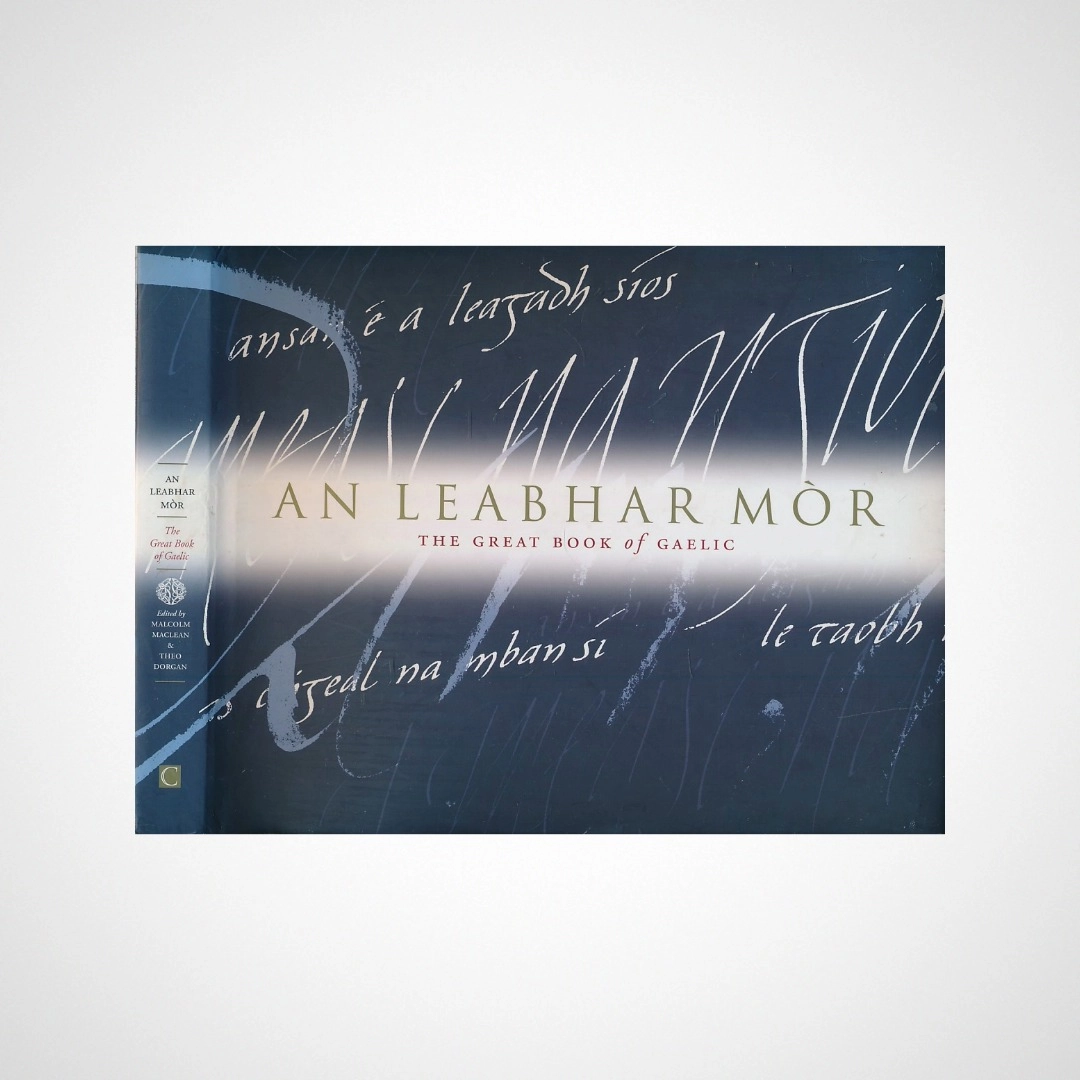 An Leabhar Mòr - The Great Book of Gaelic