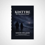 Kintyre: The Past Doesn't Forget