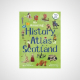 An Amazing History Atlas of Scotland