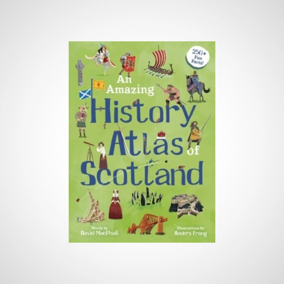 An Amazing History Atlas of Scotland