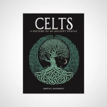 Celts : A History of an Ancient People