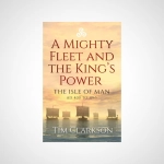 A Mighty Fleet and the King's Power : The Isle of Man, AD 400 to 1265