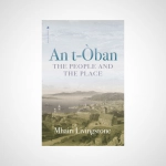 An t-Oban : The People and the Place