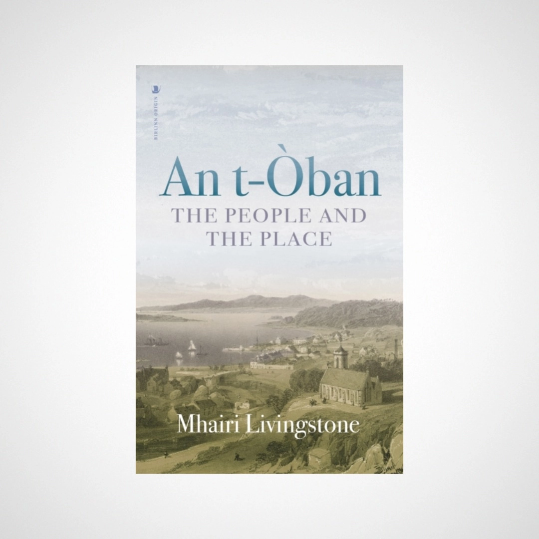 An t-Oban : The People and the Place